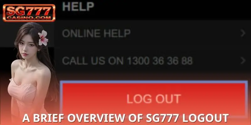 A Brief Overview of SG777 logout