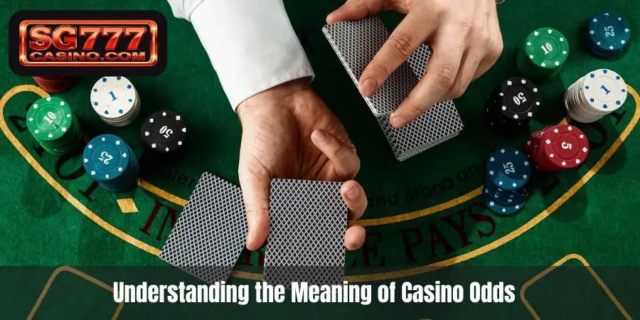 Understanding the Meaning of Casino Odds