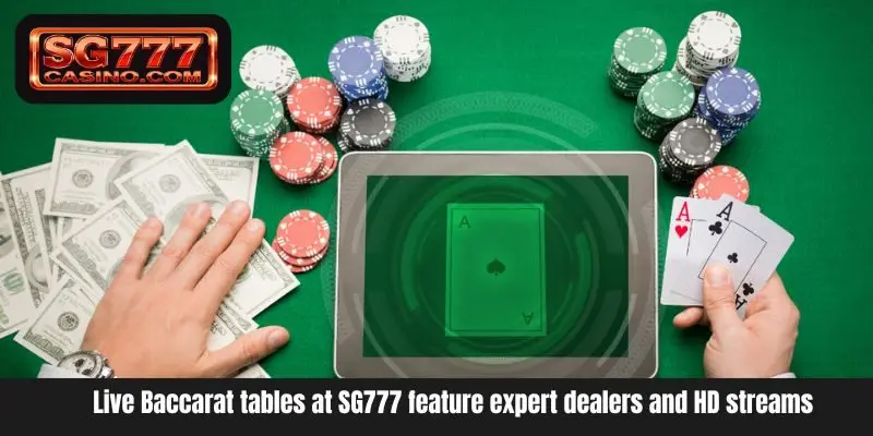 Live Baccarat tables at SG777 feature expert dealers and HD streams Live Baccarat tables at SG777 feature expert dealers and HD streams