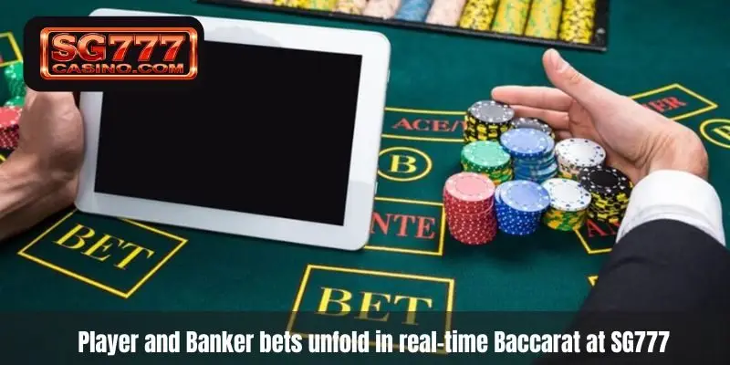 Player and Banker bets unfold in real-time Baccarat at SG777 Player and Banker bets unfold in real-time Baccarat at SG777