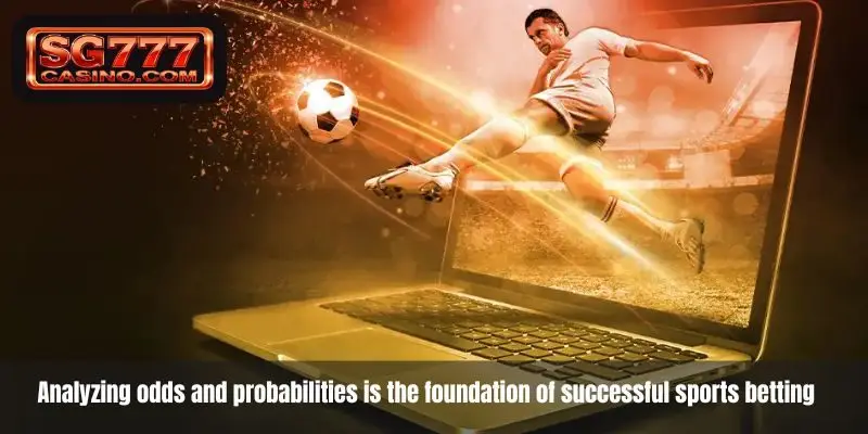 Analyzing odds and probabilities is the foundation of successful sports betting