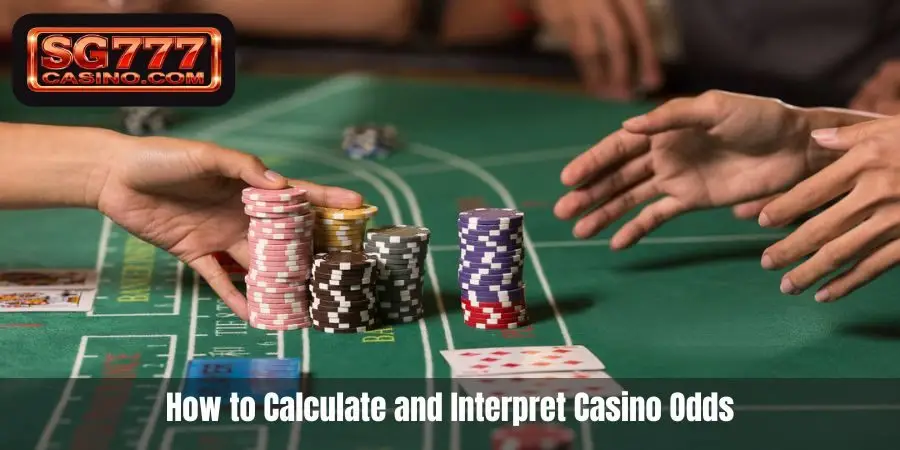 How to Calculate and Interpret Casino Odds